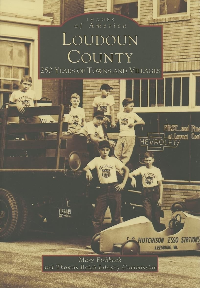 Loudoun County: 250 Years of Towns and Villages (Images of America: Virginia…