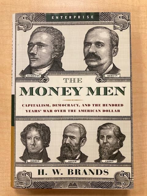 Enterprise Ser.: The Money Men : Capitalism, Democracy, and the Hundred…
