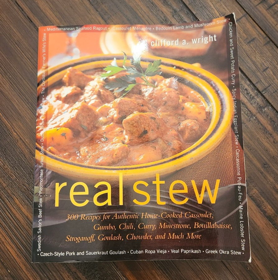 Real Stew: 300 Recipes for Authentic Home-Cooked Cassoulet, Gumbo, Chili,…