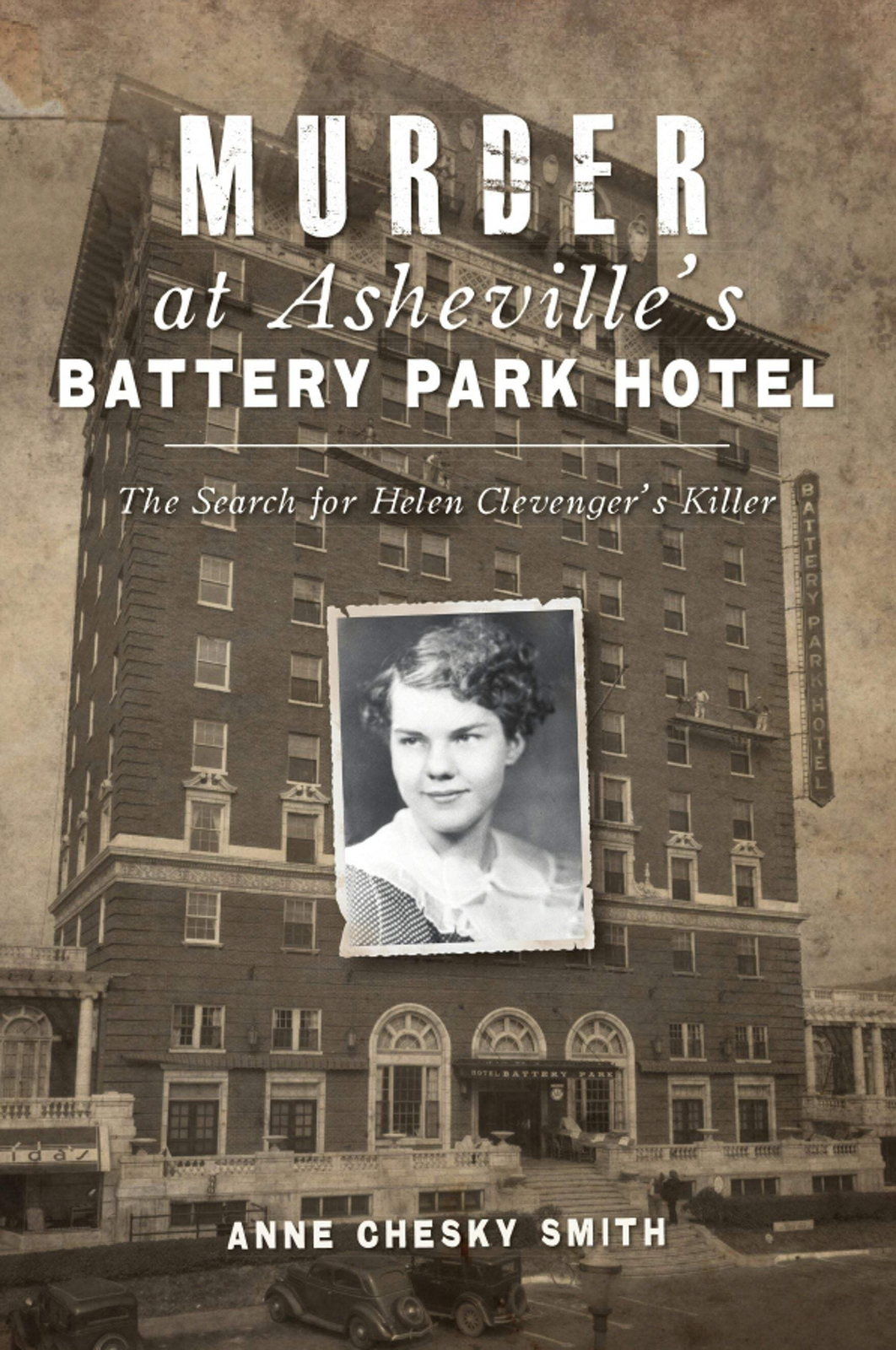 NEW The History Press Murder at Asheville’s Battery Park Hotel, NC 9781467145602