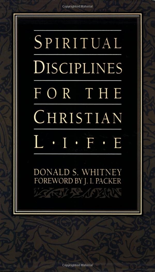 Spiritual Disciplines for the Christian Life – Donald S. Whitney|J. I. Packe…