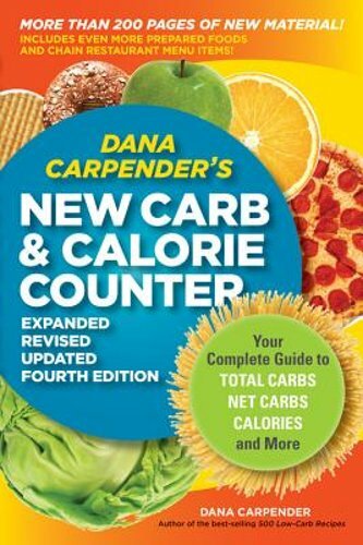 Dana Carpender’s New Carb & Calorie Counter: Your Complete Guide to Total Carbs,